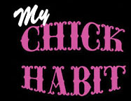 My Chick Habit
