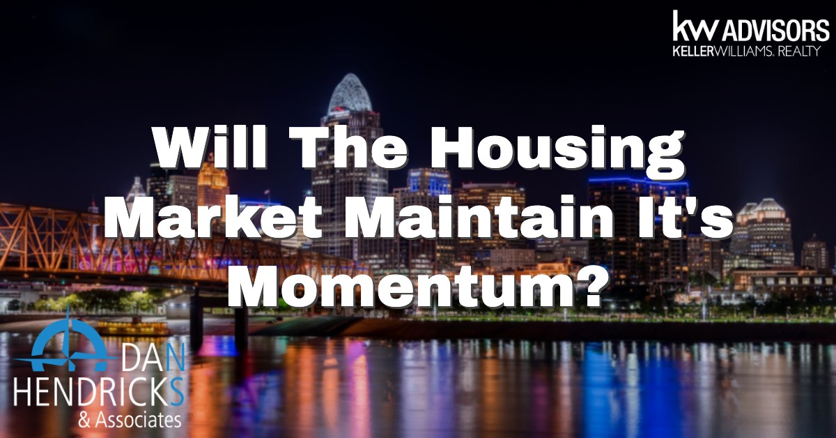 Will The Housing Market Maintain It's Momentum