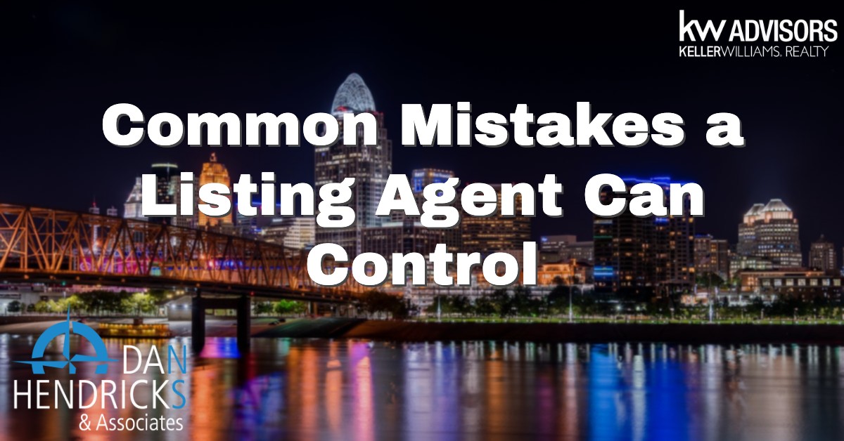 Common Mistakes a Listing Agent Can Control!