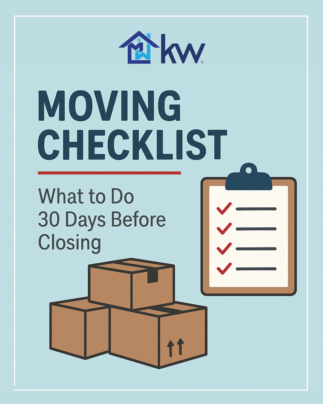 Moving Checklist: What to Do 30 Days Before Closing