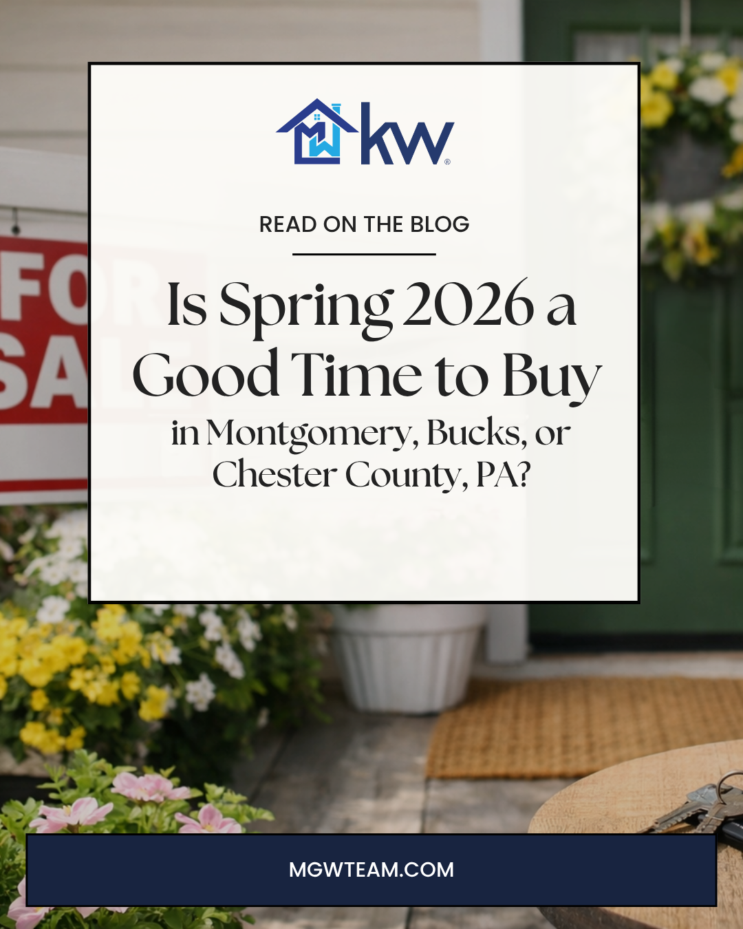 Is Spring 2026 a Good Time to Buy in Montgomery, Bucks, or Chester County, PA?