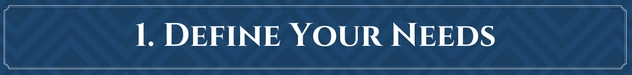 Define Your Needs