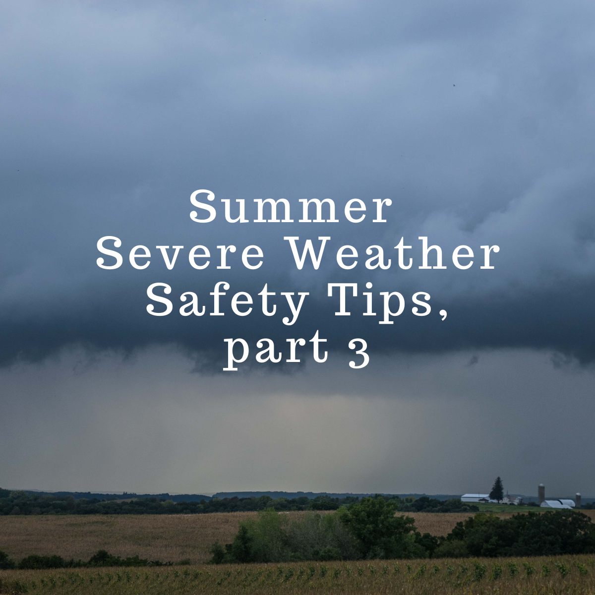 Summer Severe Weather Safety Tips, part 3 - New Directions Real Estate