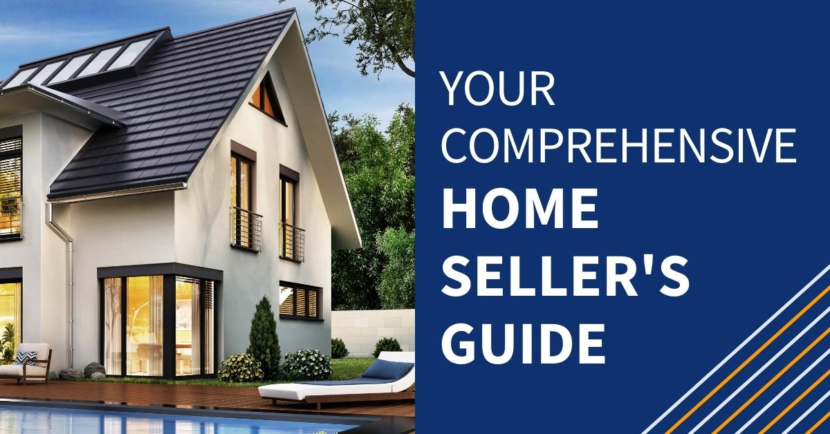 Your Comprehensive Home Seller’s Guide