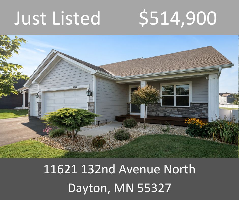 Just Listed - 11621 132nd Avenue North, Dayton, MN 55327