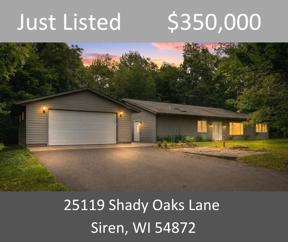 Just Listed - 25119 Shady Oaks Lane, Siren, WI 54872