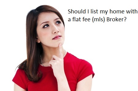 Should I list my home with a flat fee (MLS) Broker?