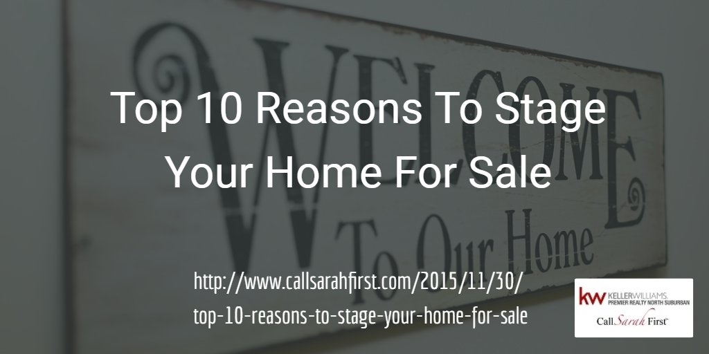 Top 10 Reasons To Stage Your Home For Sale