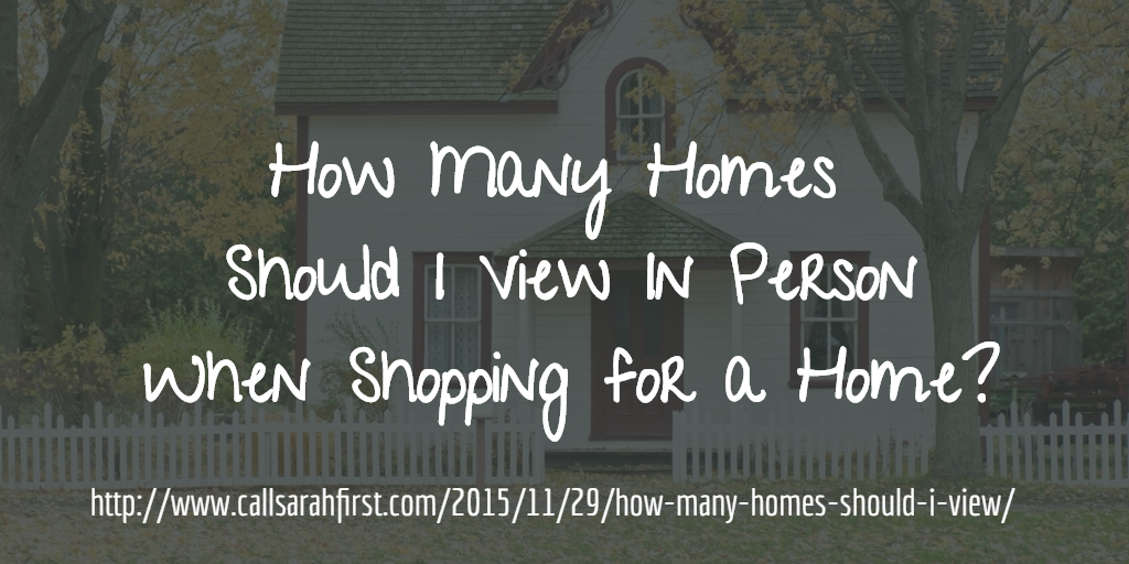 How Many Homes Should I View In Person When Shopping for a Home? 