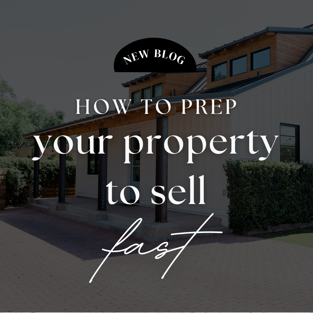 How to prep your property to sell fast!