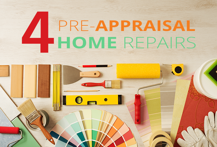 4 Easy Pre-Appraisal Home Repairs