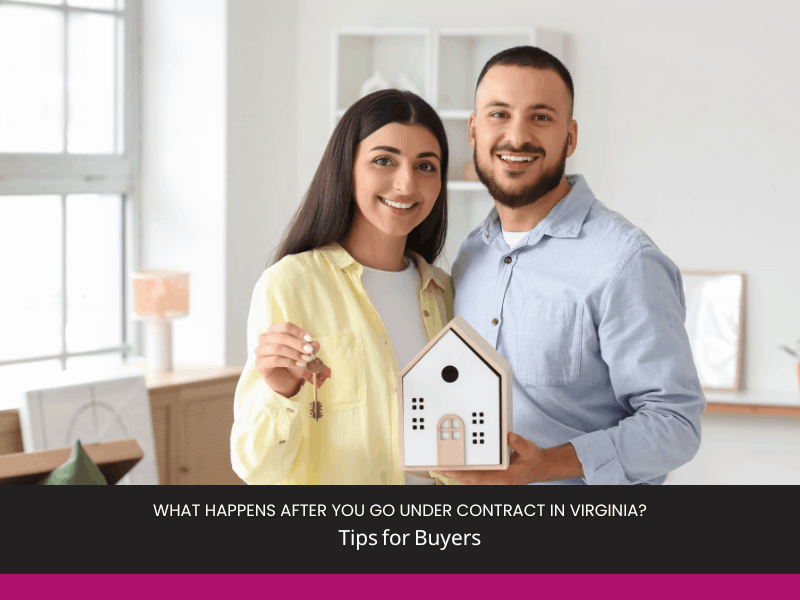 What Happens After You Go Under Contract in Virginia