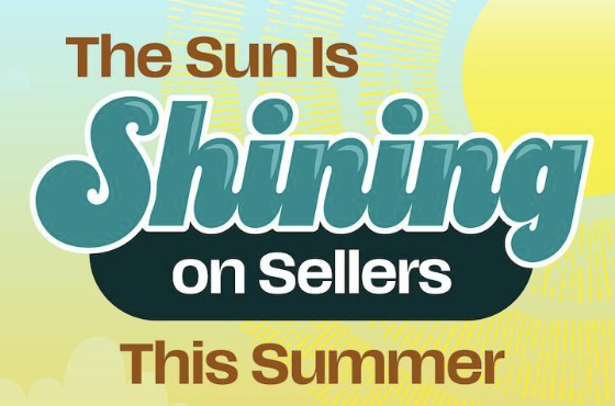 The Sun Is Shining on Sellers This Summer