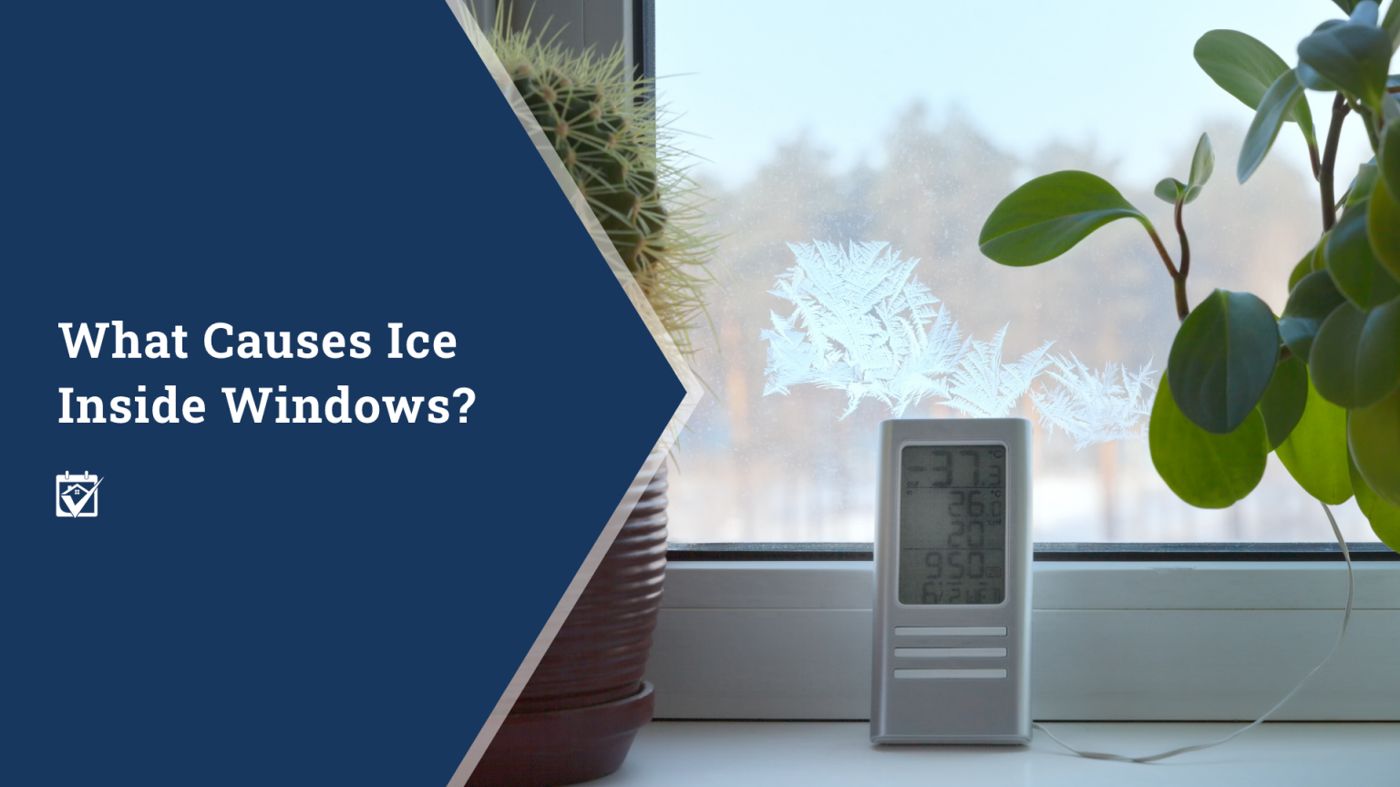 What Causes Ice Inside Windows?