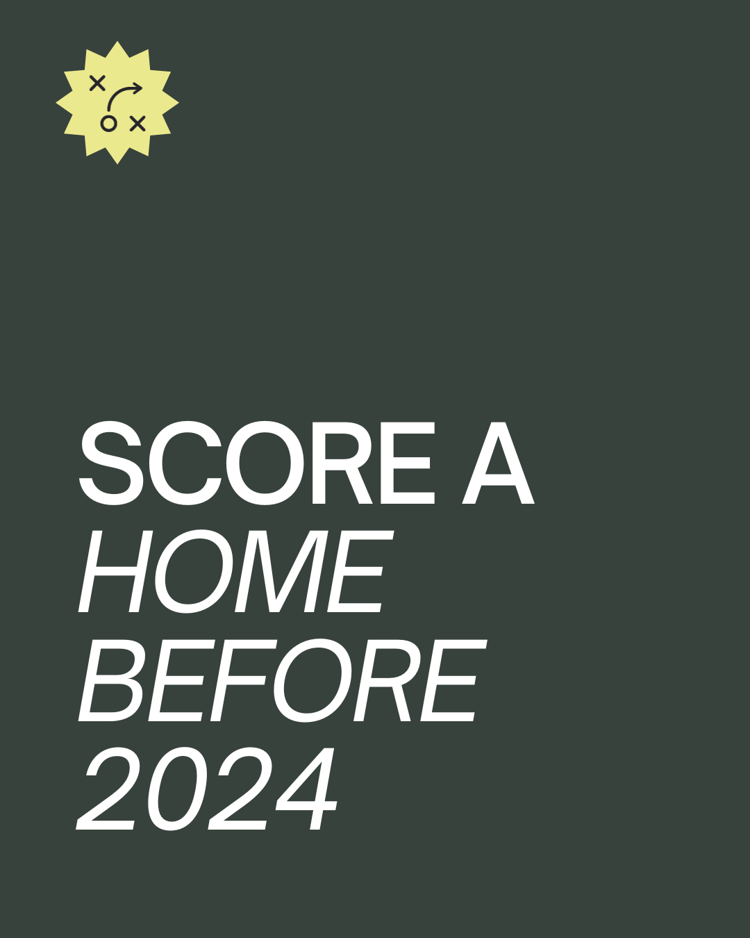 Score a Home BEFORE 2024: Your Winning Strategy