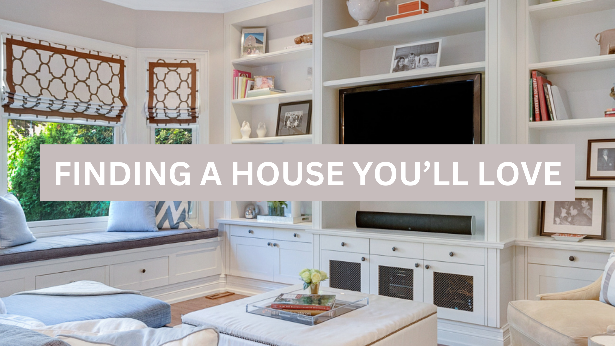 The Ultimate Guide to Finding a House You’ll Love!