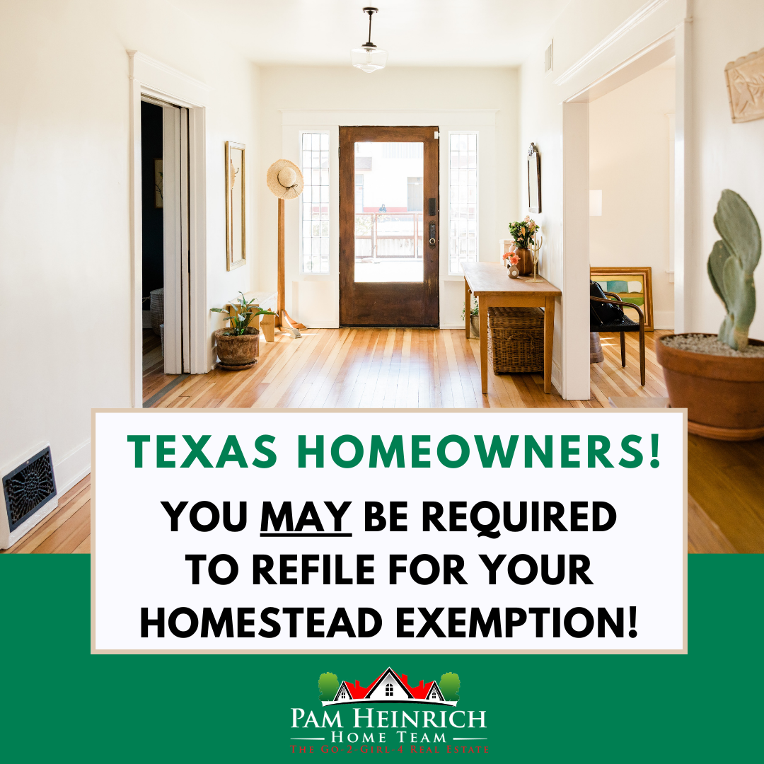 Attention Texas Homeowners!! You MAY be Required to Reapply for Your Homestead Exemption!