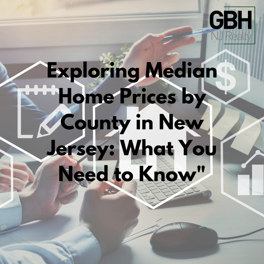 Exploring Median Home Prices by County in New Jersey: What You Need to Know"