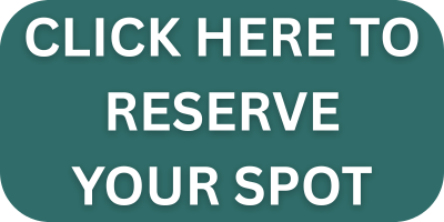 Click To RESERVE YOUR SPOT