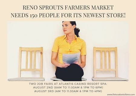 Reno Sprouts Farmers Market opens its doors in Sept 2017. They're looking for 150 people to fill positions in the new store on August 2nd & 3rd.