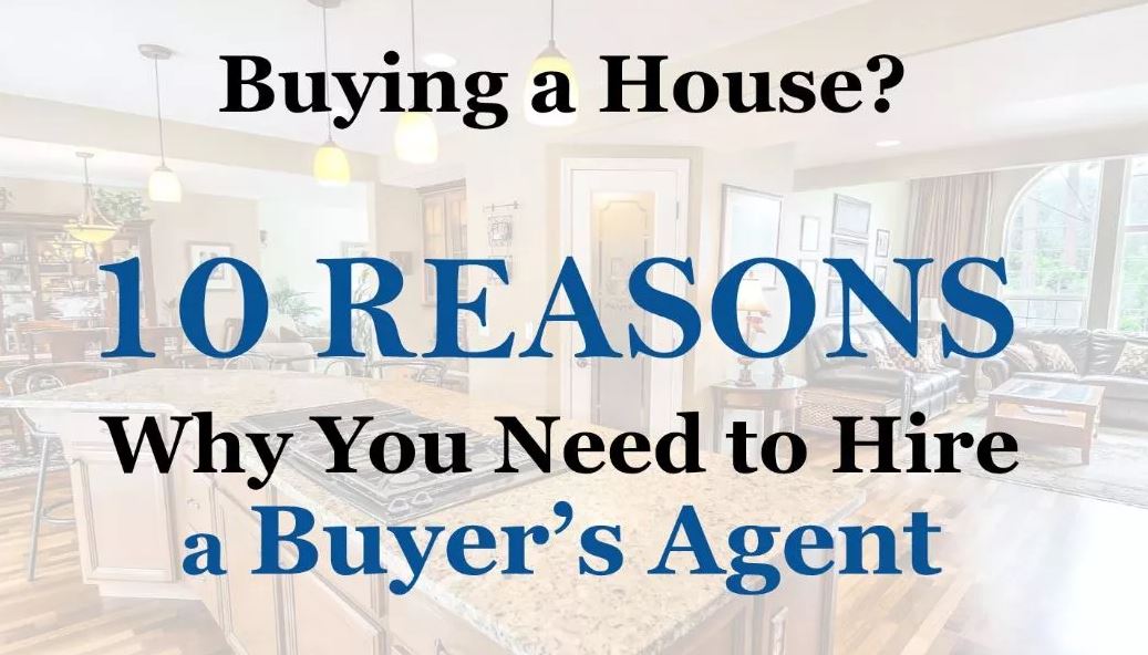 10 Reason Why You Need An Agent When Buying A Home