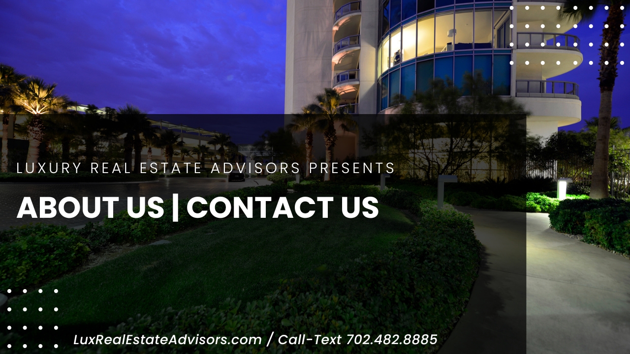 About Us | Contact Us | Luxury Real Estate Advisors Las Vegas