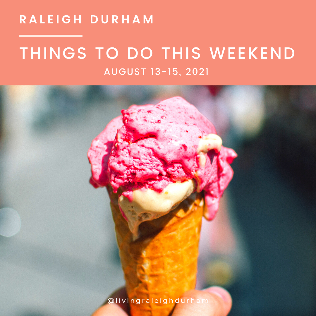 Things to do in Raleigh Durham this Weekend,  August 13-15, 2021, image feature icecream cone