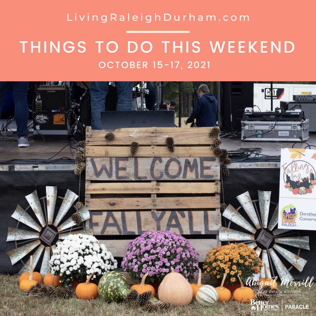 Living Raleigh Durham October 15-17, 2021 Events Featured Events: Falling for Local, mums and hello fall sign