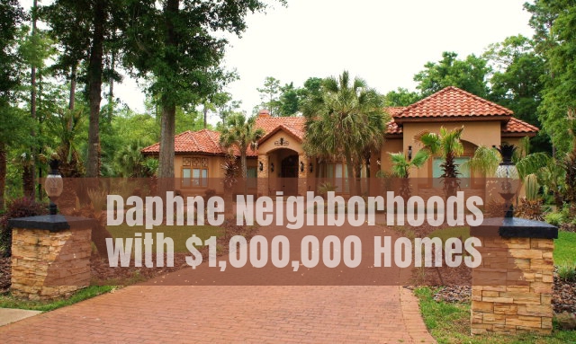 Daphne Neighborhood with $1,000,000 Homes