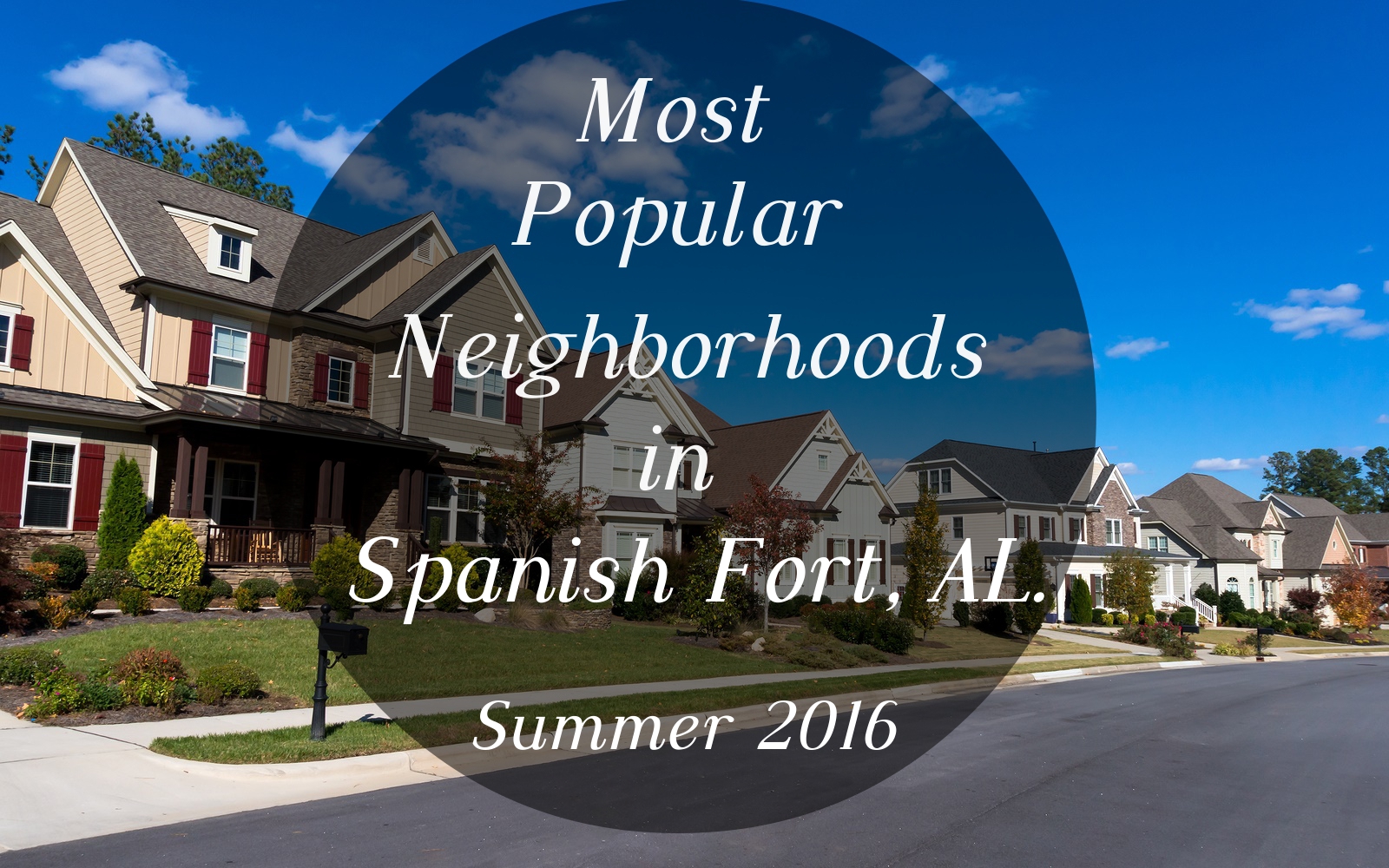Most popular neighborhoods in Spanish Fort, AL
