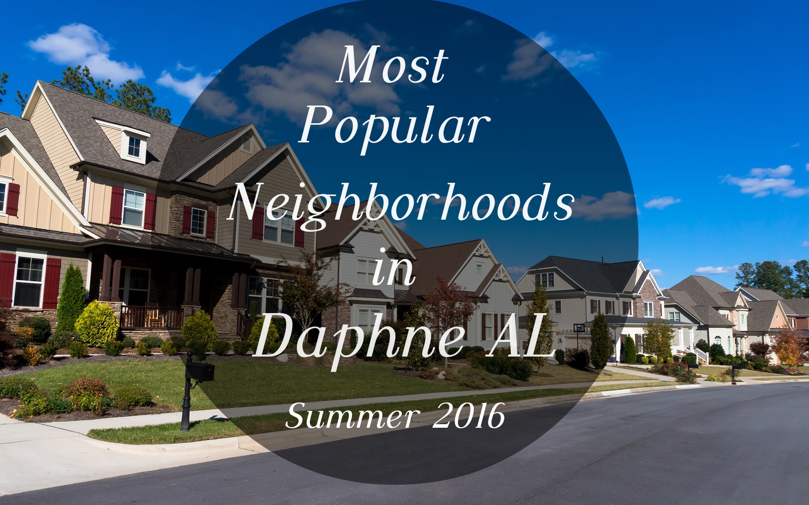 Most Popular Neighborhoods in Daphne AL