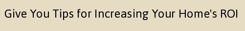Tips for increasing home's ROI