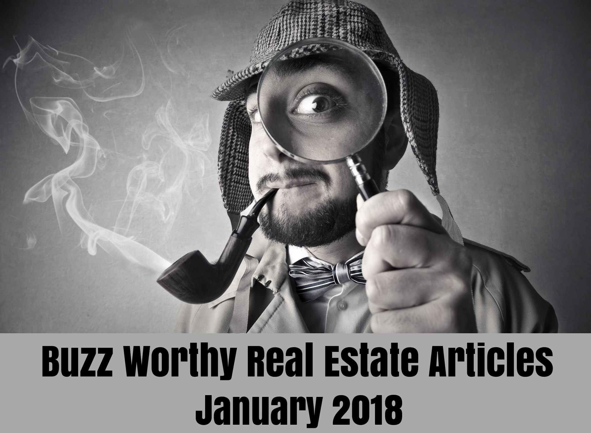 Buzz Worthy Real Estate Articles Jan. 2018