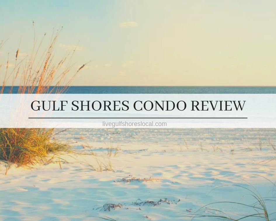 Gulf Shores Condo Review – October 2022