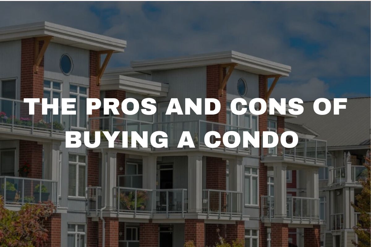 The Pros and Cons of Buying a Condo 