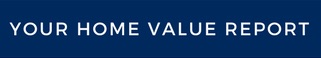 Click Here for your Free Home Value report