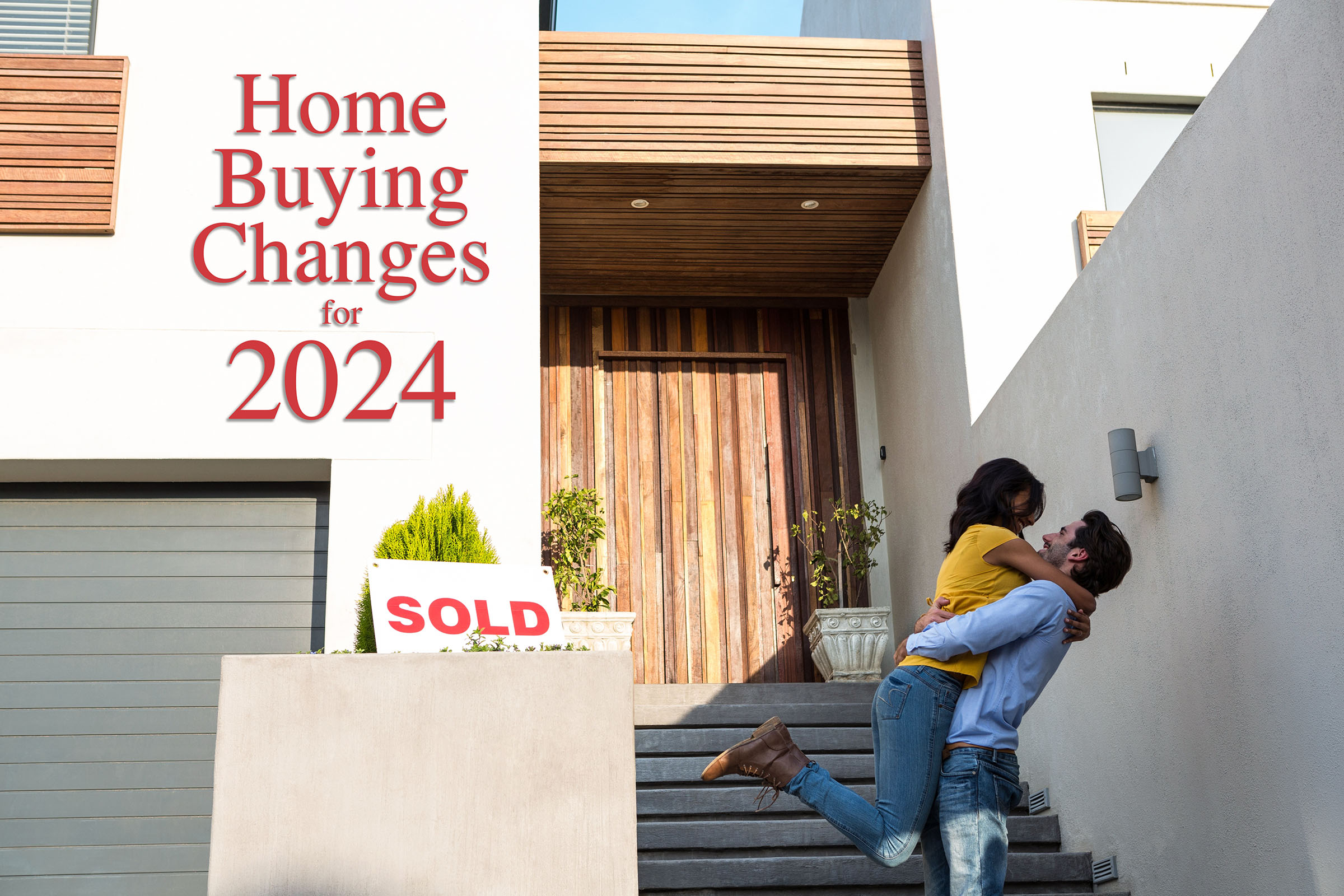 A home-buying couple embracing in front of a modern home with "Home Buying Changes for 2024" in text over the image