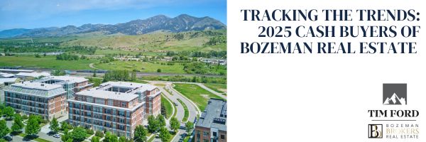 Tracking the Trends: 2025 Cash Buyers of Bozeman Real Estate 