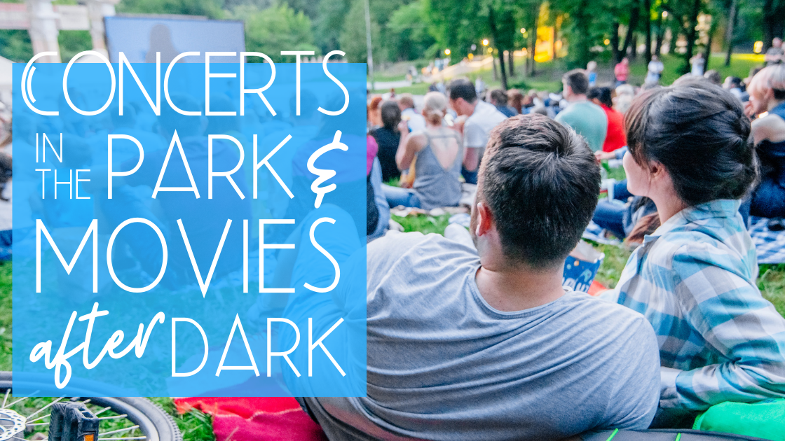 Concerts in the Park and Movies After Dark