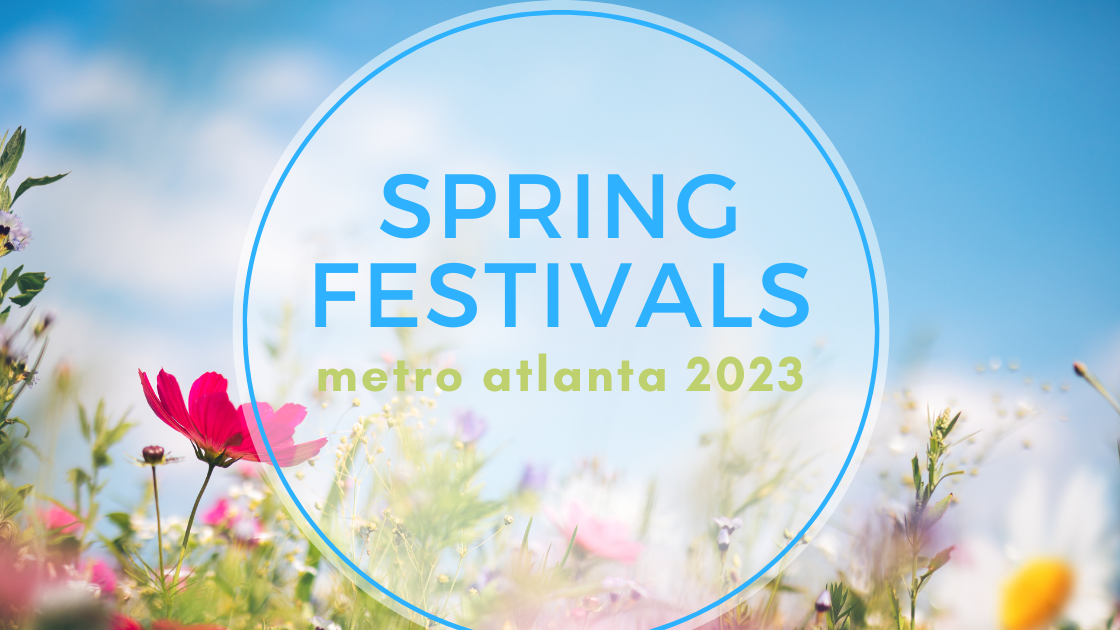 Metro Atlanta Spring Festivals 2023